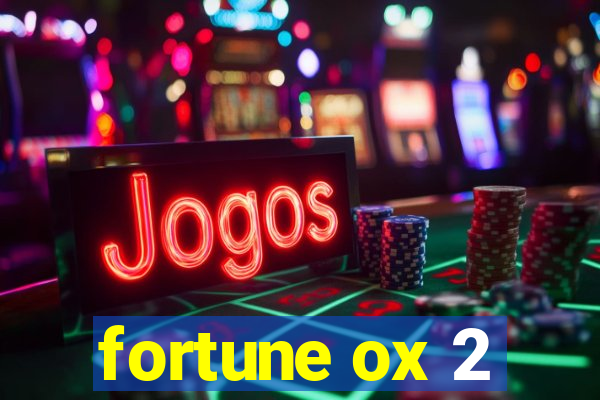 fortune ox 2